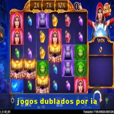 jogos dublados por ia